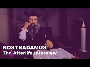The Afterlife Interview with NOSTRADAMUS.