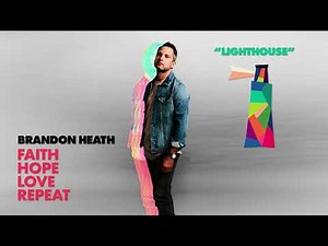 Brandon Heath - Lighthouse (Official Audio)