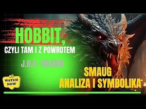 Smaug – Charakterystyka Smoka | Analiza i Symbolika | Hobbit, czyli tam i z powrotem #lektury