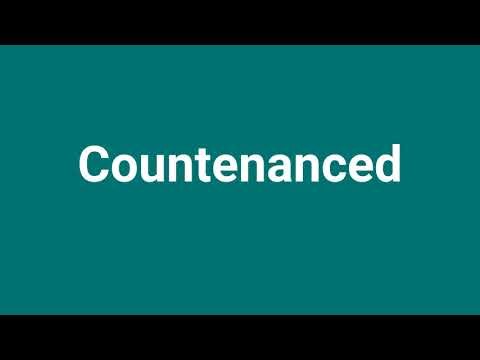 'Countenanced' Meaning and Pronunciation