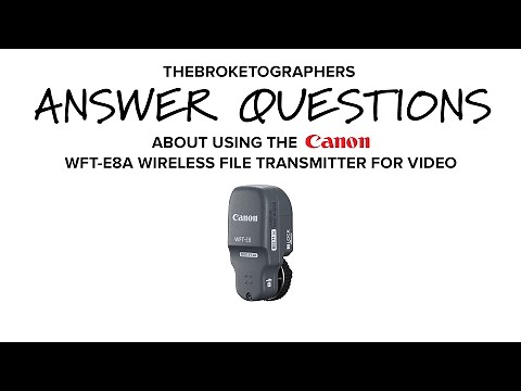 Using Canon WFT-E8A for Video // The Broketographers