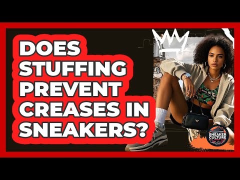 Does Stuffing Prevent Creases In Sneakers?