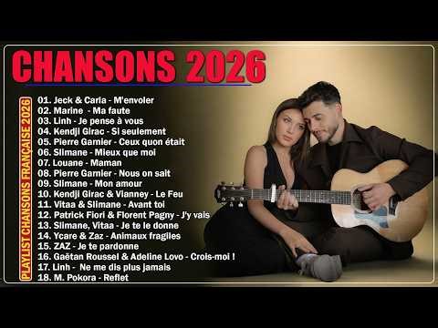Chanson Française 2026 Nouveauté 🗼 Jeck & Carla, Pierre Garnier, Kendji Girac, Linh, Zaz, Slimane