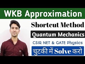 WKB Approximation Quantum Mechanics Tricks Perturbation for CSIR NET, GATE Physics in Hindi