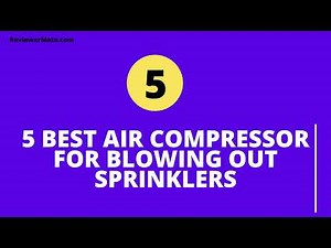 5 Best Air Compressor For Blowing Out Sprinklers