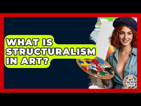 What Is Structuralism In Art? - Art Across Cultures