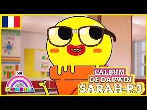 L'album de Darwin 🇫🇷 | Sarah, Partie 3 - Le Monde Incroyable de Gumball