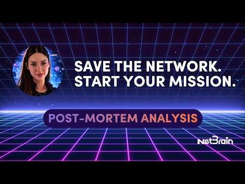 Automate Post-Mortem Analysis with NetBrain | Start Your First Mission with Commander Naz