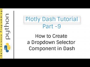 How to Create a Dropdown Selector Component in Dash | Plotly Dash Tutorial Part -9