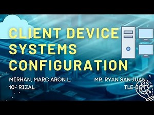 Client Device Systems Configuration || Tutorial || TLE-ICT RIZAL