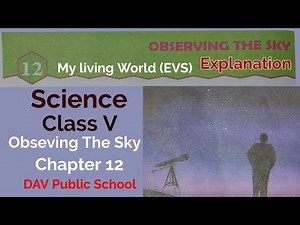 DAV Class 5 EVS Chapter 12 Observing the Sky, Class Five evs, My living World, DAV class V science