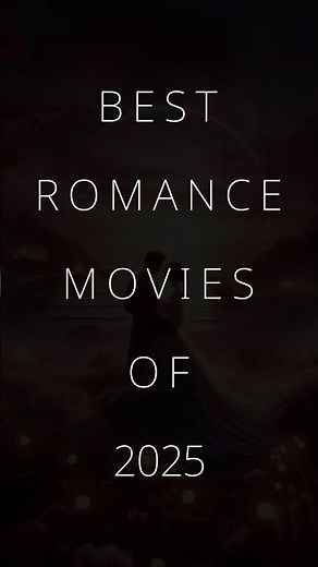 Best Romance Movies Of 2025