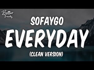 SoFaygo - Everyday (Clean) 🔥 Everyday Clean