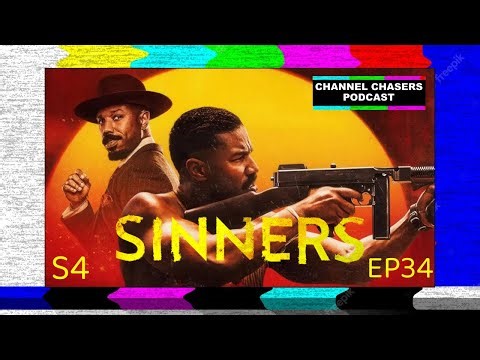 Channel Chasers S4 EP 34 Sinners Movie Review