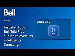 Comment installer l’appli Bell Télé Fibe sur les téléviseurs intelligents Samsung