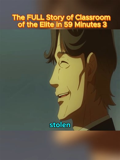 The FULL Story of Classroom of the Elite in 59 Minutes 08 #Anime #Manga #Reviews #AnimeReviews #TopAnime #History #Edutainment #StickTory