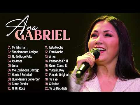 ANA GABRIEL SUS MAS HERMOSA CANCIONES (50 GRANDES EXITOS) ~ ANA GABRIEL MIX 2026