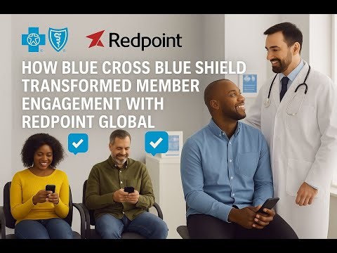 How Blue Cross Blue Shield Transformed Member Engagement | Redpoint Global Customer Success Story