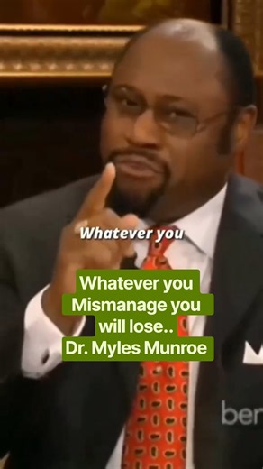 Whatever You Mismanage You Will Lose / Myles Munroe Christian Motivation.