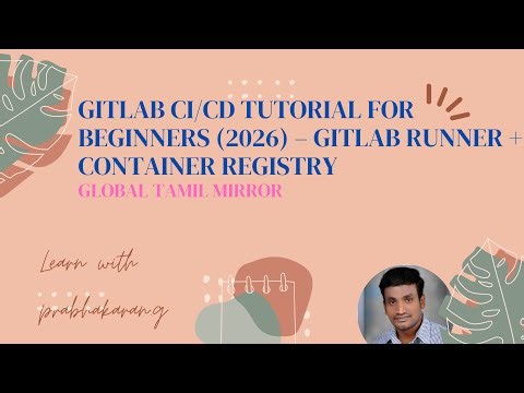 GitLab CI/CD Tutorial for Beginners (2026) – GitLab Runner + Container Registry