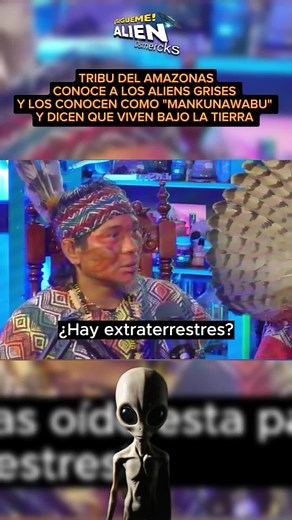 Mankunawabu: Alienígenas según la Tribu del Amazonas