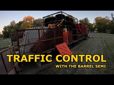 Barrel Semi, Setting Up Traffic Control for Road Construction | Road Work Ahead