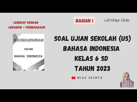 Latihan Soal Ujian Sekolah Bahasa Indonesia Kelas 6 SD Tahun 2023 Bagian 1 (+Jawaban dan Pembahasan)