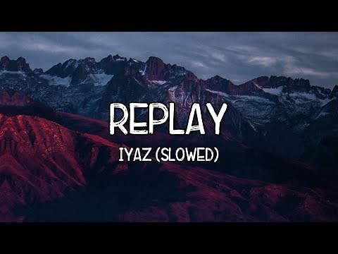 Replay (Slowed) - Iyaz (Lyrics) Tiktok Song 🎵 Shawty's like a melody 🎵