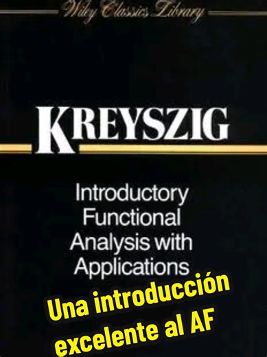 Introductory Functional Analysis with Applications - Kreyszig #librosdematematicas #matematicas #viral_video #viraltiktokvideo #realanalysis