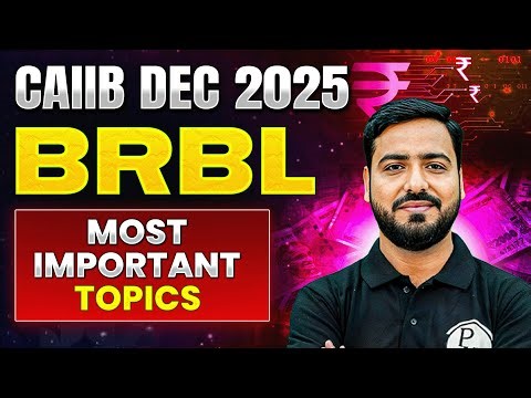 CAIIB Nov-Dec Exam 2025 | CAIIB BRBL Most Important Topics | by Ashish Sir