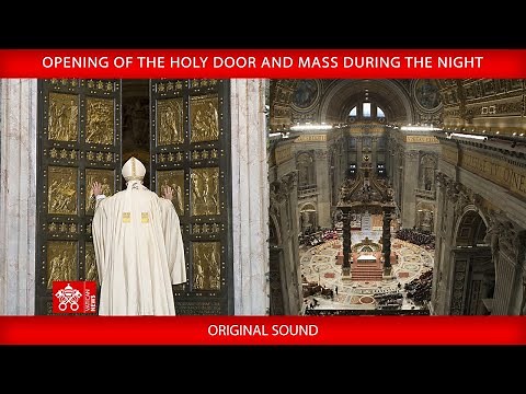December 24, 2024, Opening of the Holy Door and Mass during the Night - Pope Francis
