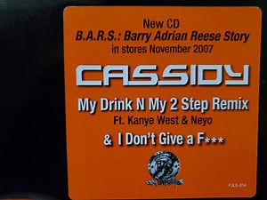Cassidy - My Drink N My 2 Step Remix / I Don't Give A F***