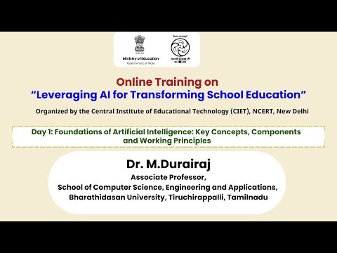 Day 1: Foundations of Artificial Intelligence: Key Concepts, Components and Working Principles |