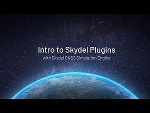 360 in 180 Intro to Skydel Plugins with Skydel GNSS Simulation Engine
