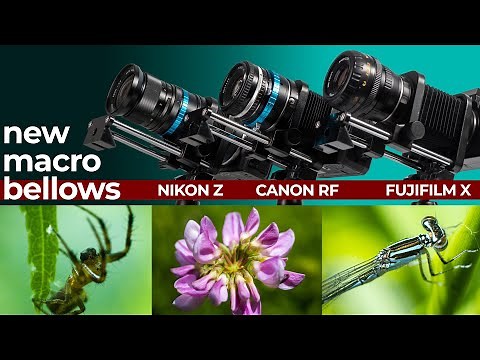 NEW Macro Bellows for Nikon Z, Canon RF and Fujifilm X-mount Cameras