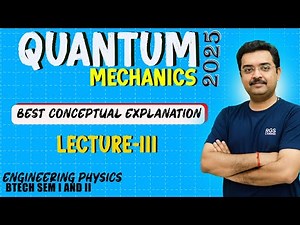 Quantum mechanicsL-03 II 2025 II Engineering Physics AKTU, MMMUT, RGPV etc II