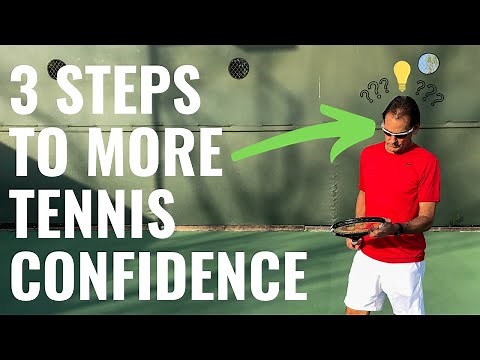 Become A More Confident Tennis Player In These 3 Steps