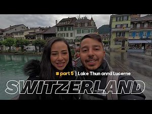 Switzerland Part 5: Lake Thun and Lucerne