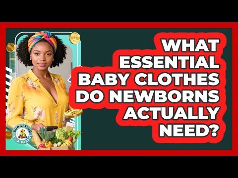 What Essential Baby Clothes Do Newborns Actually Need?