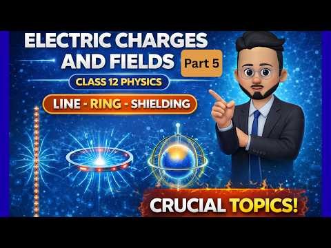 Electric Charges and Fields | Part 5 | Class 12 Physics | JEE & NEET