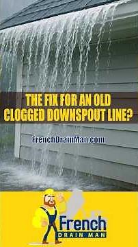 The Fix for an Old Clogged Downspout Line [Prevent Basement Flooding]