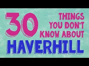 30 Things You Don't Know About Haverhill! - The Haverhill Journal - April 30, 2018