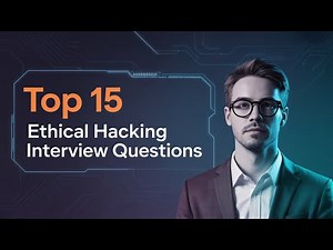 Top 15 Ethical Hacking Interview Questions (HACKER INTERVIEW TIPS)