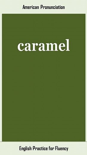 caramel, How to Say or Pronounce CARAMEL in American, British English, Pronunciation
