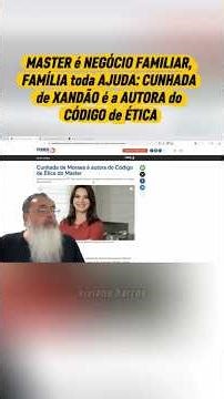 MASTER é NEGÓCIO FAMILIAR, FAMÍLIA toda AJUDA: CUNHADA de XANDÃO é a AUTORA do CÓDIGO de ÉTICA