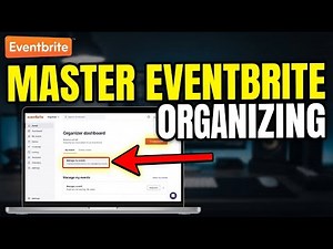 How to use Eventbrite for Organizing Events - Complete Guide