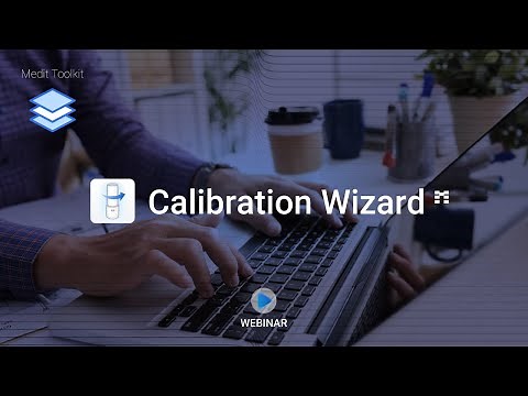 Medit Webinar - Calibration Wizard (Pre-recorded)