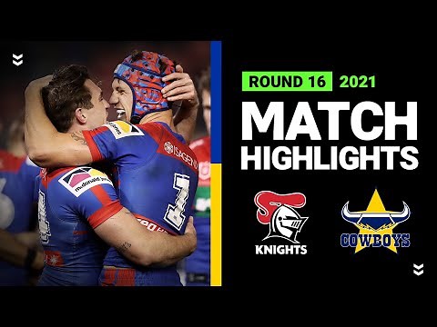 NRL Highlights | Knights v Cowboys Match Highlights | Round 16, 2021 | Telstra Premiership | NRL
