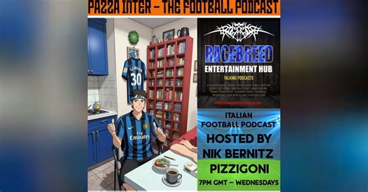 Pazza Inter: A Football Podcast | Ragebreed Entertainment Hub | RAGEBREED LTD