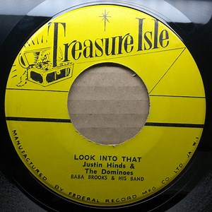 Justin Hinds & The Dominoes, Baba Brooks & His Band - Look Into That / Tear Drops